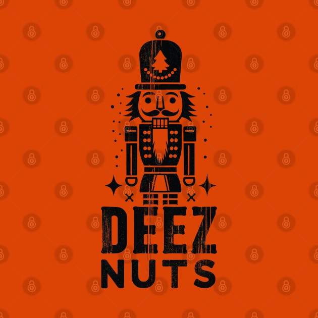 Crack Up the Holidays: Nutcracker 'Deez Nuts' Shirt | Deez Nuts T-shirt by Klimek Prints