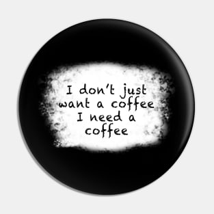 Need a coffee Pin