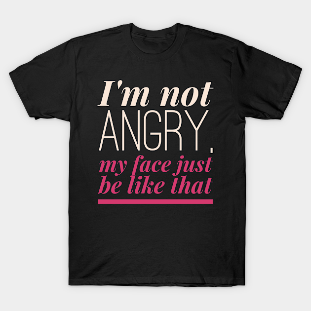 Mad Look (Rose pink) - Resting Bitch Face - T-Shirt