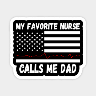 My Favorite Nurse Calls Me Dad, Nurse Dad, Funny RN Fathers Day Magnet