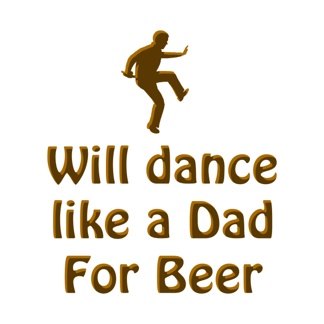 Dance like a Dad for Beer by blueshift