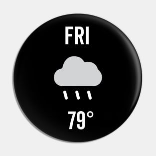 Friday Weather Costume Pin