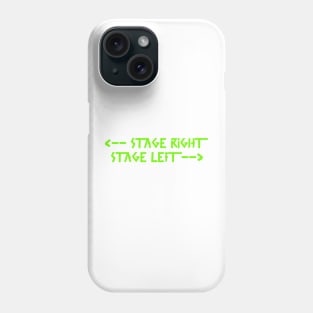 Back print: stage right  stage left Green Phone Case