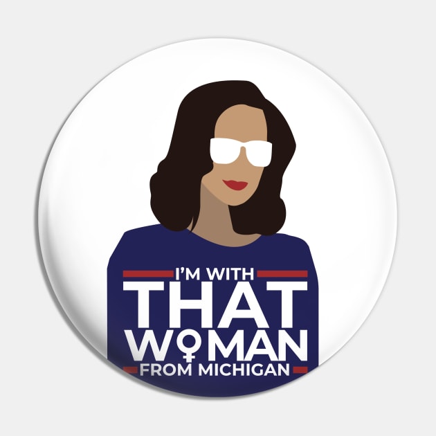 I'm with that Woman from Michigan - Gretchen Whitmer Pin by theidealteal