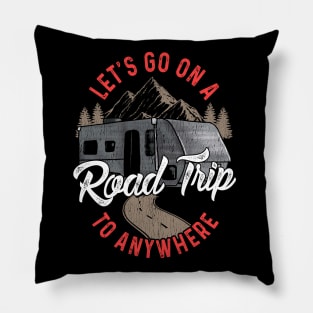 Lets Go On A Road Trip To Nowhere Pillow