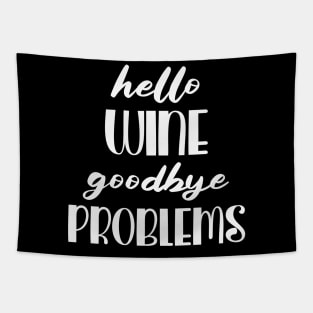 Hello Wine bye Problems Tapestry