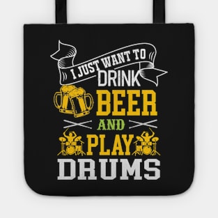 I Just Want To Drink Beer And Play Drums Tote