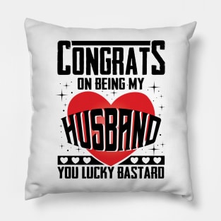 Congrats On Being My Husband Funny Pillow