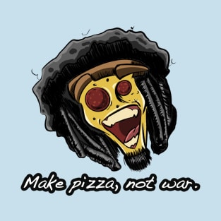 Make Pizza, Not War. T-Shirt