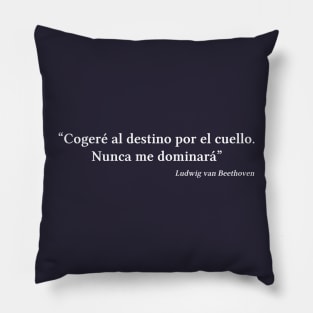 Beethoven quote | White | Cogeré al destino por el cuello Pillow