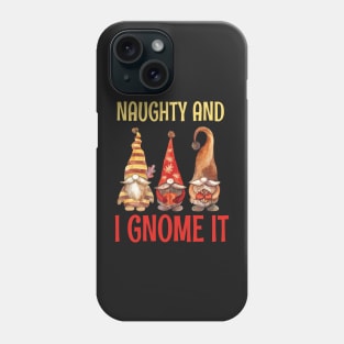 Naughty And I Gnome It / Funny Pajama Christmas Gnomes / Christmas Three Buffalo Plaid Gnomes Phone Case