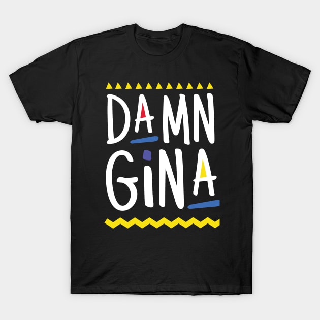 Damn Gina 90s Style Hip Hop T-Shirt - Do It For The Culture Damn Gina 90s Style Hip Hop T-Shirt - Do It For The Culture