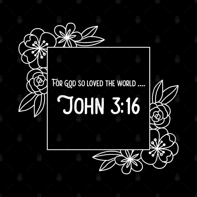 For God so loved the  world. John 3:16.  With border. by Fun Graffix!