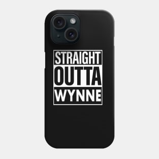 Wynne Name Straight Outta Wynne Phone Case