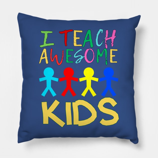 I'M TEACHING AWESOME KIDS Pillow by Lolane