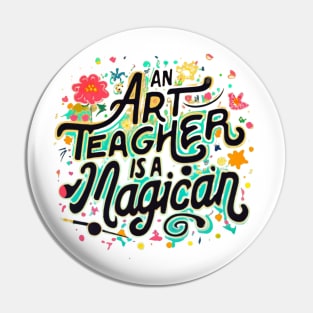 An art teacher is a magician Pin