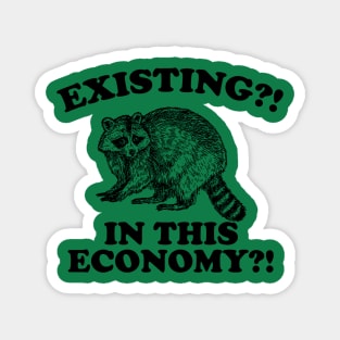 Existential Crisis Raccoon T-shirt - Unisex Jersey Tee - Trash Panda Meme Existing in this Economy Funny Magnet