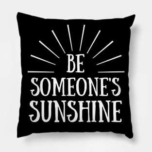 Be Someone's Sunshine Pillow