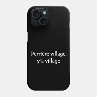 Derriere Village y'a Village African Street Slang Quote Black & White Phone Case