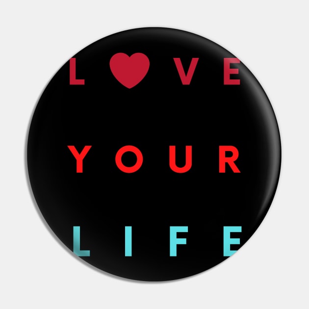 love your life Pin by busines_night