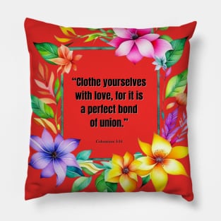 Love quote from Colossians 3:14 Pillow