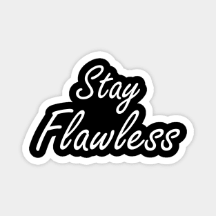 Stay Flawless in White Magnet