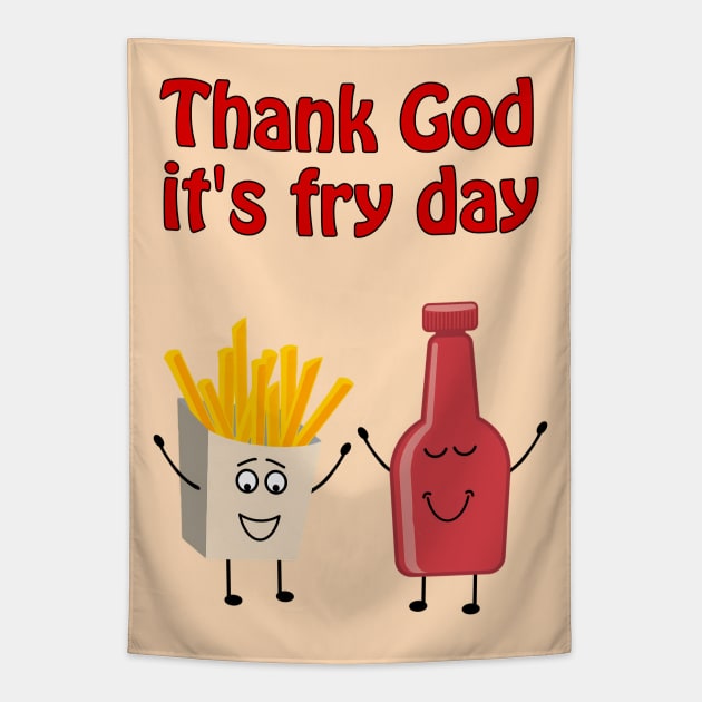 Thank God it's fry day Tapestry by punderful_day