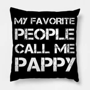 My Favorite People Call Me Pappy Fathers Day Pillow