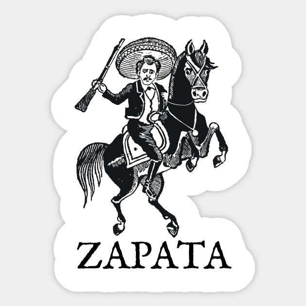 Emiliano Zapata - Zapata - Sticker | TeePublic