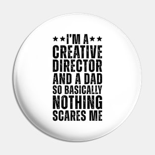 I'M A Creative Director And A Dad So Basically Nothing Scares Me Pin