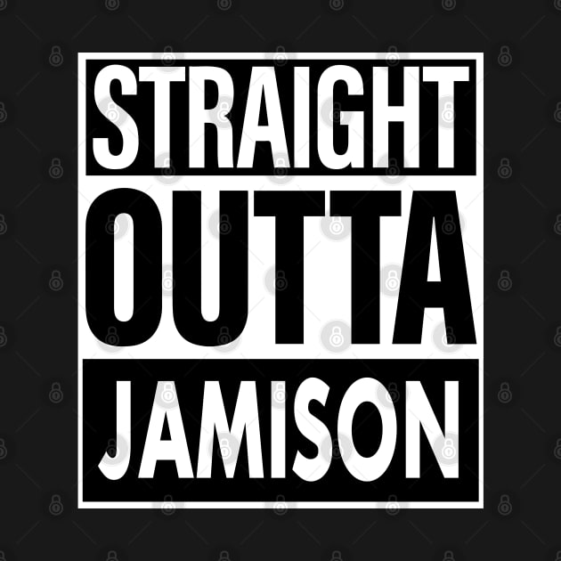 Jamison Name Straight Outta Jamison by ThanhNga