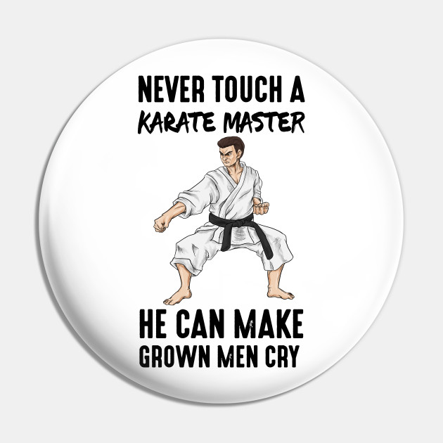 Karate Master Martial Arts Quotes Funny Gift - Martial Arts - Pin | TeePublic Karate Master Martial Arts Quotes Funny Gift - Martial Arts - Pin | TeePublic