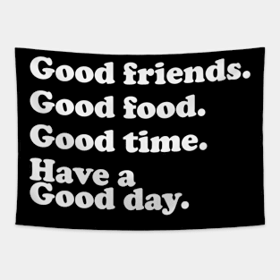 Good friend, food, time and good day Tapestry