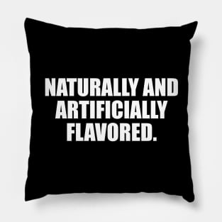 Naturally and artificially flavored Pillow