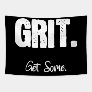 Grit. Get Some. Tapestry