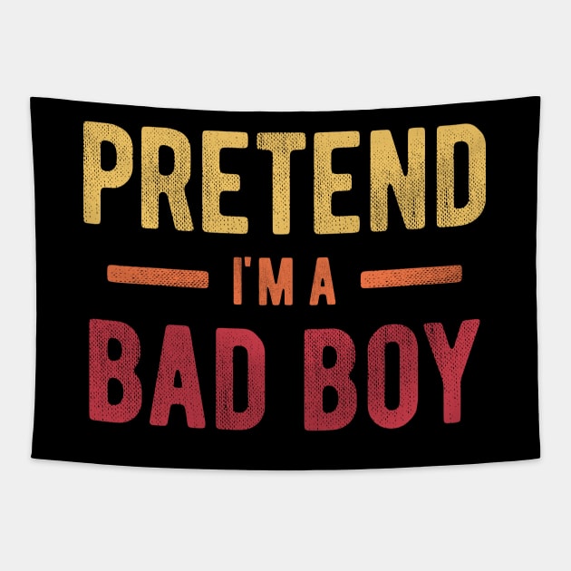 Pretend I'm a Bad Boy Tapestry by NeverDrewBefore