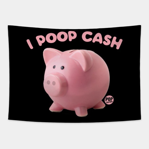 I POOP CASH Tapestry by toddgoldmanart