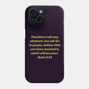 Bible Verse Mark 11:24 Phone Case