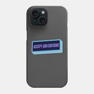 Accept And Continue Phone Case