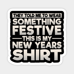 This Is My Festive New Years Shirt Magnet