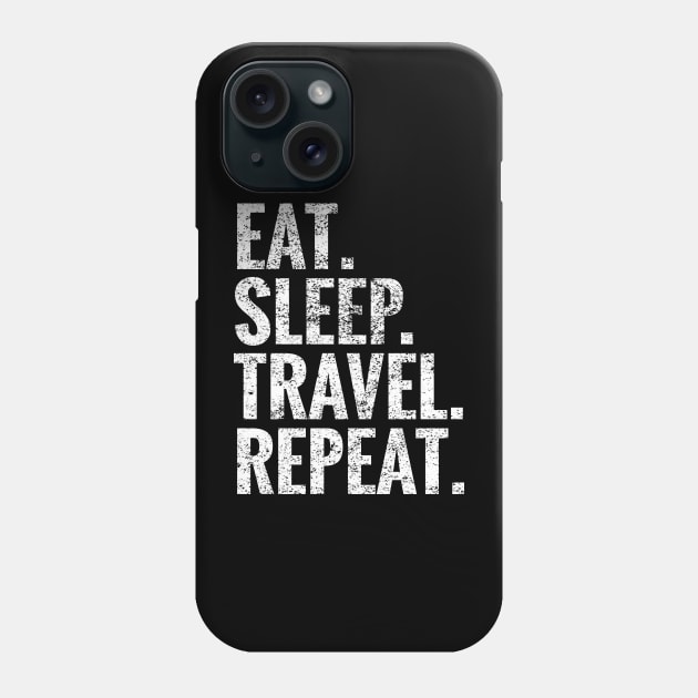 Eat Sleep Travel Repeat Phone Case by TeeLogic