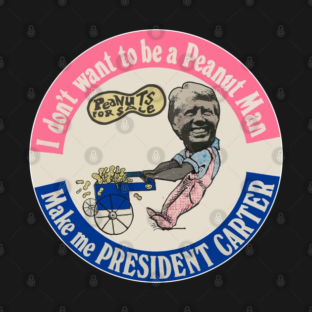 JIMMY CARTER ))(( Vintage Presidential Peanut Man Campaign by darklordpug