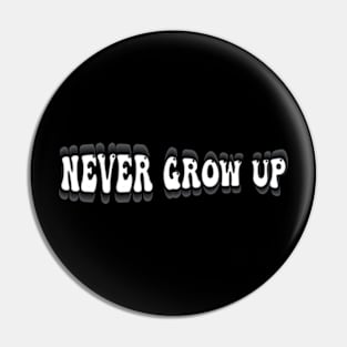 never grow up Pin