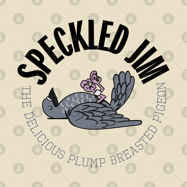 Discover Speckled Jim the Plump Breasted Pigeon - Blackadder - T-Shirt