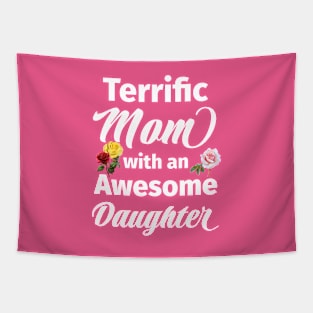 Terrific Mom with an Awesome Daughter Tapestry