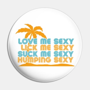 Love Me Sexy Pin