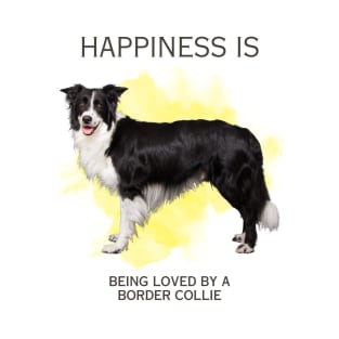 HAPPINESS IS BEING LOVED BY A BORDER COLLIE T-Shirt