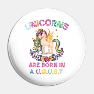 Unicorns Are Born In August Pin