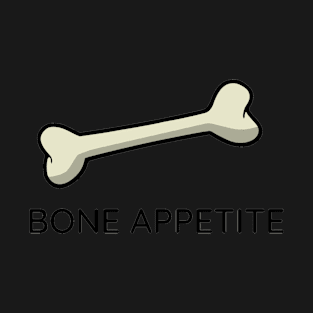 BONE APPETITE T-Shirt