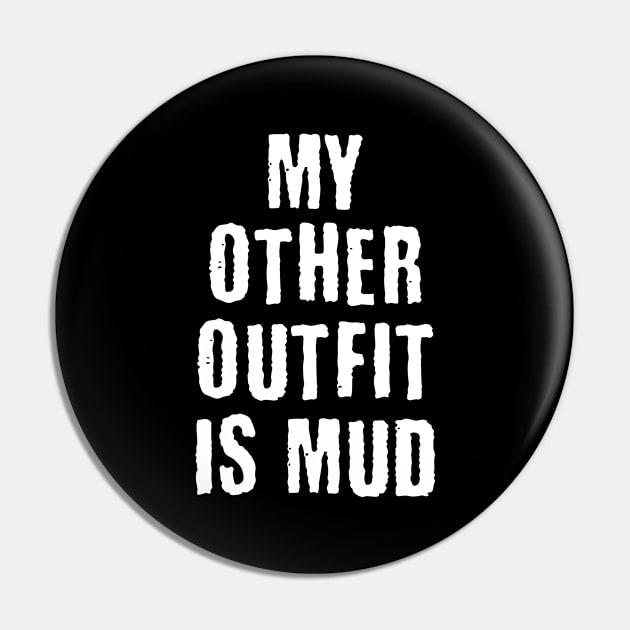 My other Outfit is Mud / MUSIC FESTIVAL OUTFIT / Funny Festival Camping Tent Humor Pin by octoplatypusclothing@gmail.com